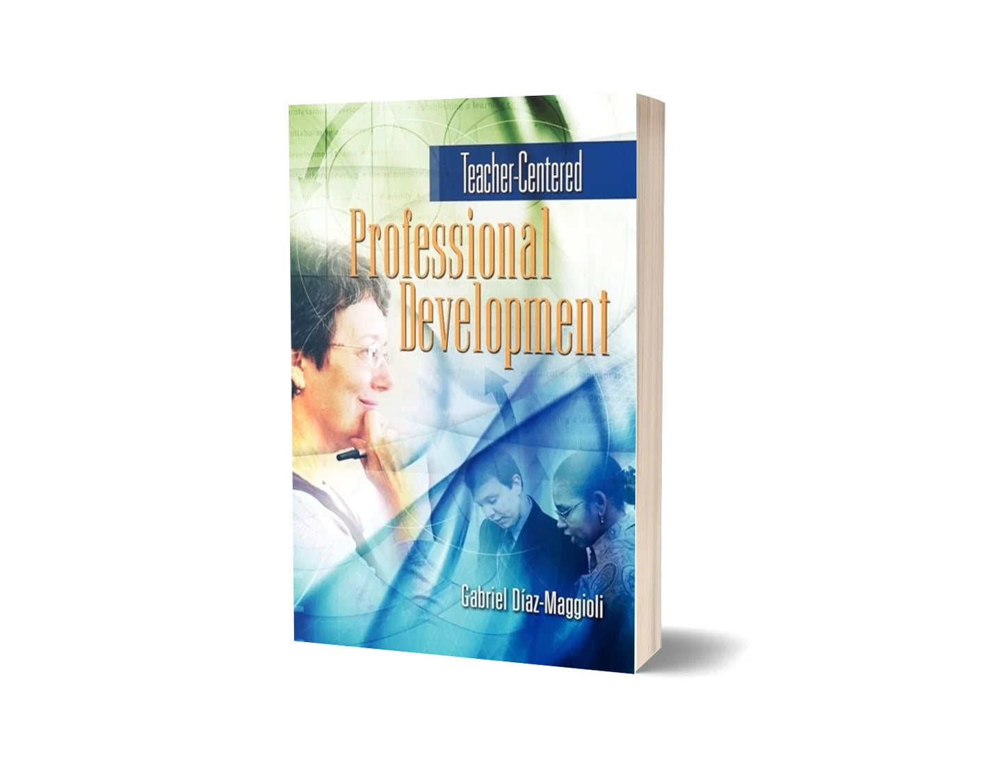Teacher-Centered Professional Development (Updated Revised Edition)