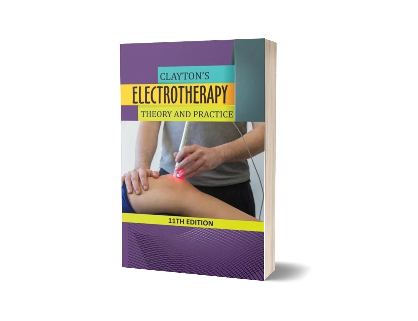 Clayton's Electrotherapy - Theory and Practice (11th Edition)