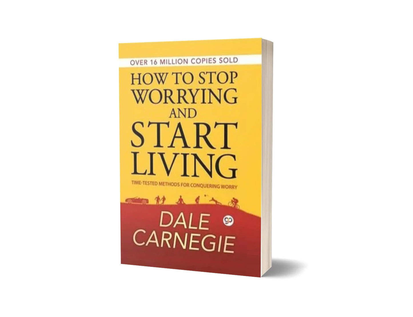 How to Stop Worrying and Start Living