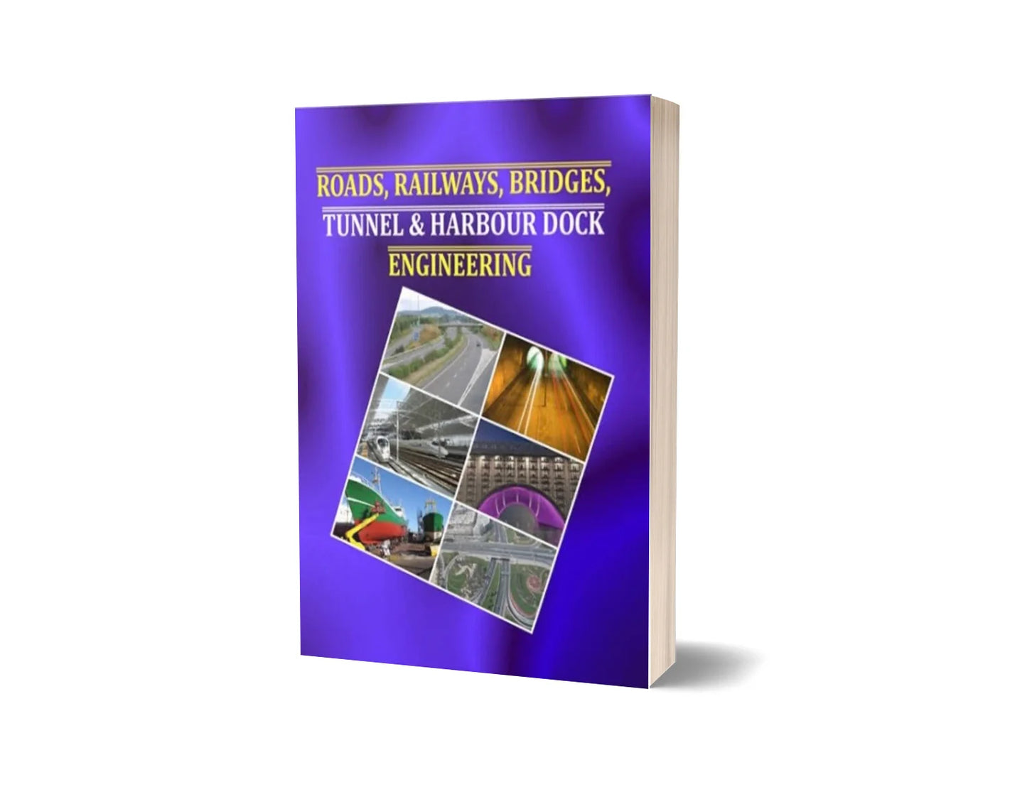 Road, Railways, Bridges, Tunnels & Harbour Dock Engineering