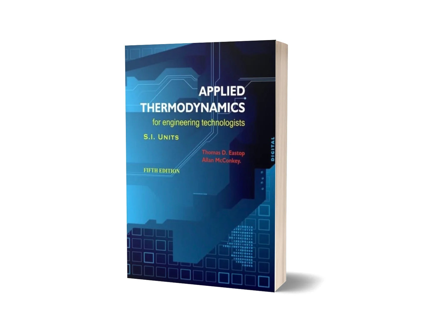 Applied Thermodynamics for Engineering Technologies By T.D. Eastop and A. McConkey (S.I. Units,5th Edition)