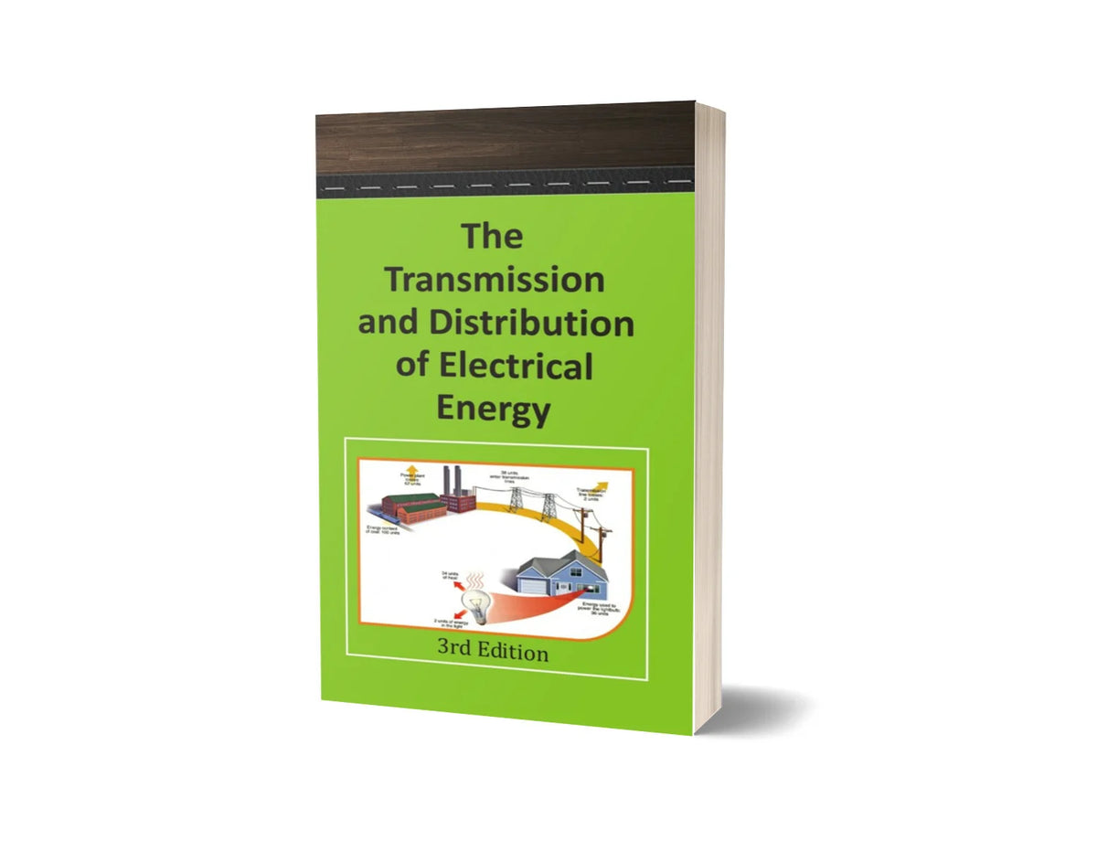 The Transmission and Distribution of Electrical Energy (3rd Edition)