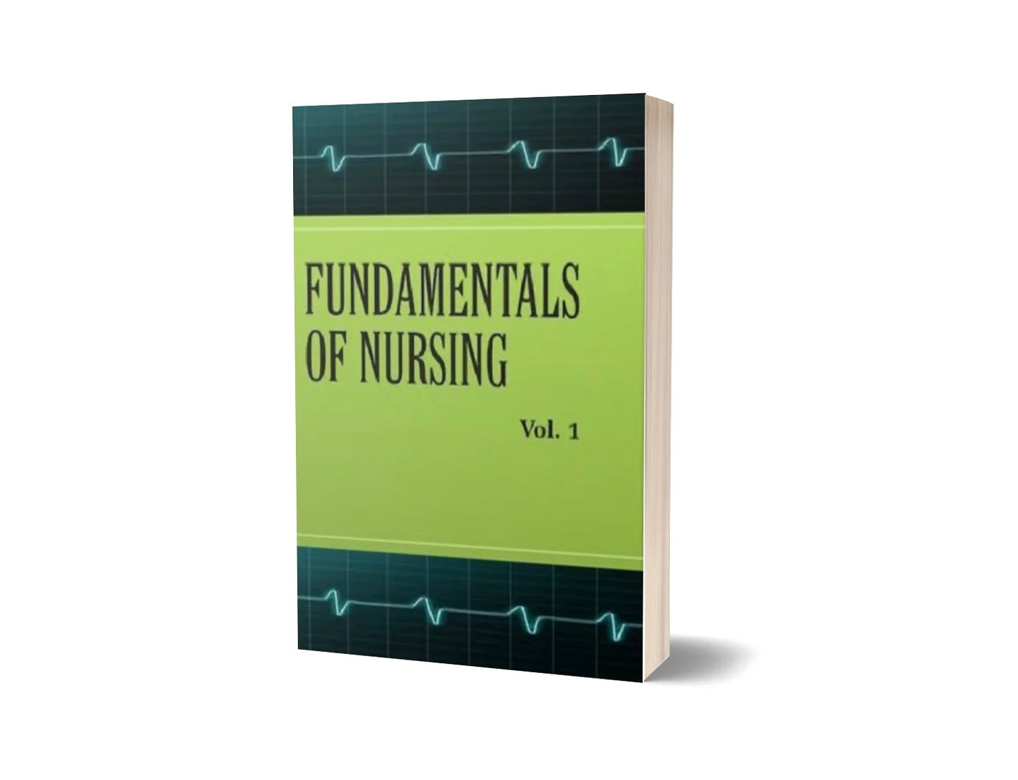 Fundamentals of Nursing - Volume 1