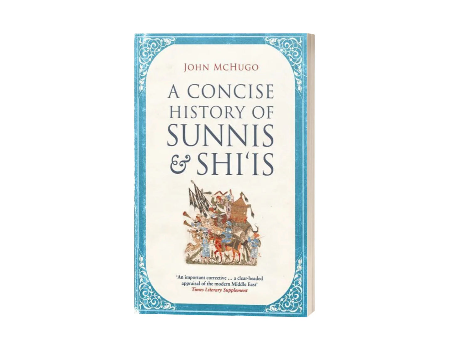 A Concise History of Sunnis and Shi‘is