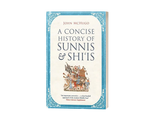 A Concise History of Sunnis and Shi‘is