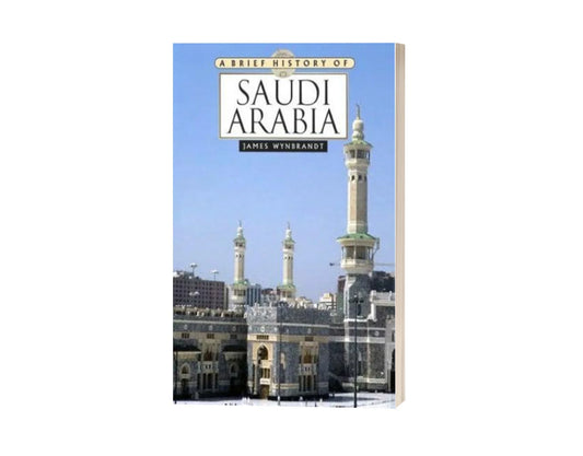 A Brief History Of Saudi Arabia