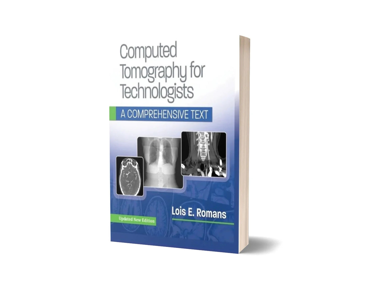 Computed Tomography for Technologists (New Updated Edition)
