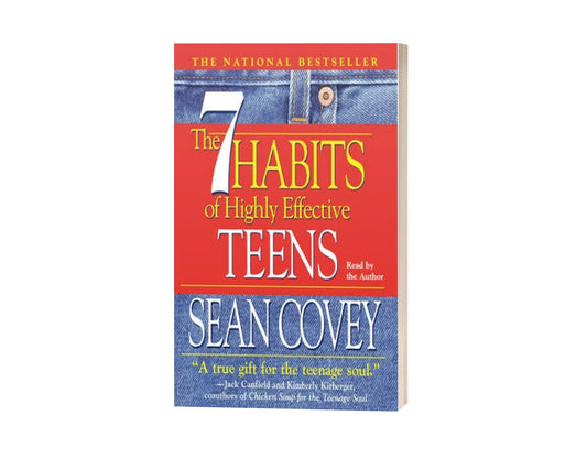 The 7 Habits of Highly Effective Teens