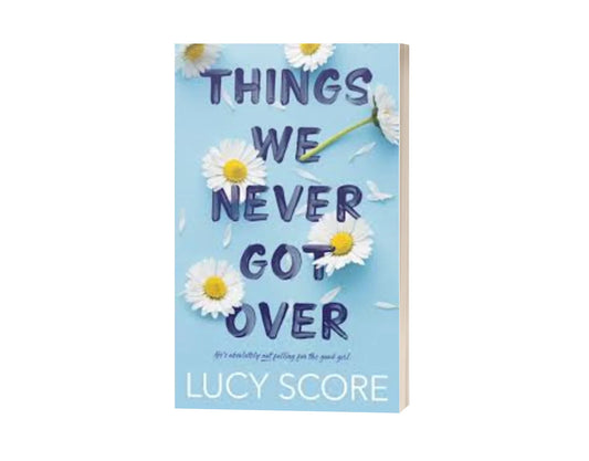 Things We Never Got Over