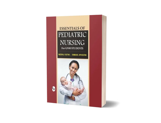 Essentials of Pediatric Nursing - For GNM Students