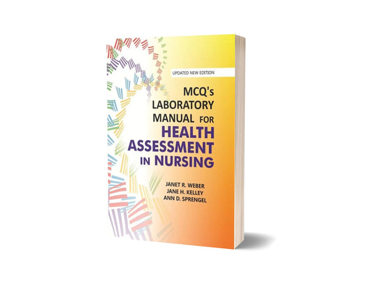 MCQ's Laboratory Manual for Health Assessment in Nursing (New Updated Edition)