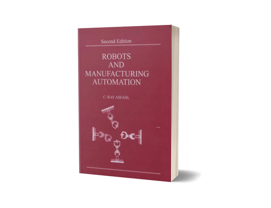 Robots and Manufacturing Automation (2nd Edition)