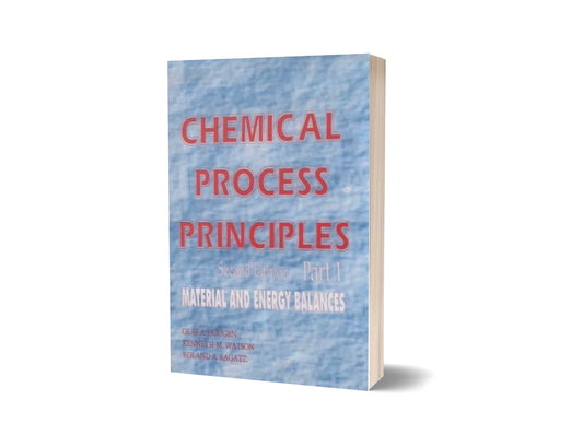 Chemical Process Principle - Material and Energy Balances (Part 1 - 2nd Edition)
