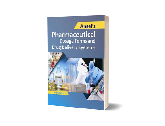 Ansel's Pharmaceutical Dosage Forms and Drug Delivery Systems