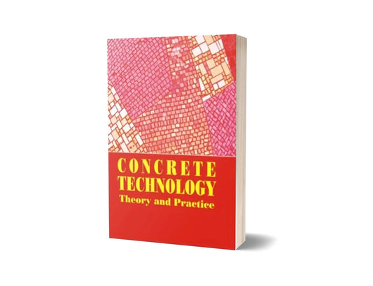 Concrete Technology - Theory and Practice