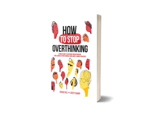 How to Stop Overthinking