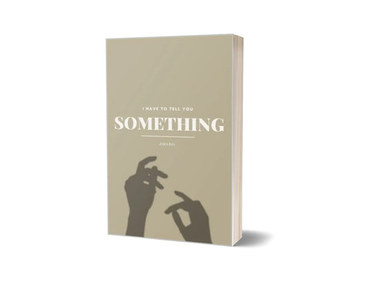 I Have to Tell You Something