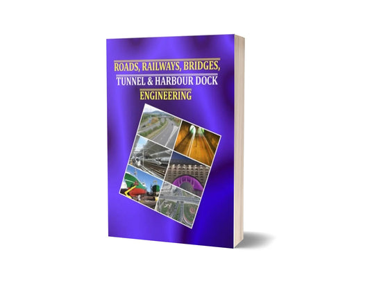 Road, Railways, Bridges, Tunnels & Harbour Dock Engineering