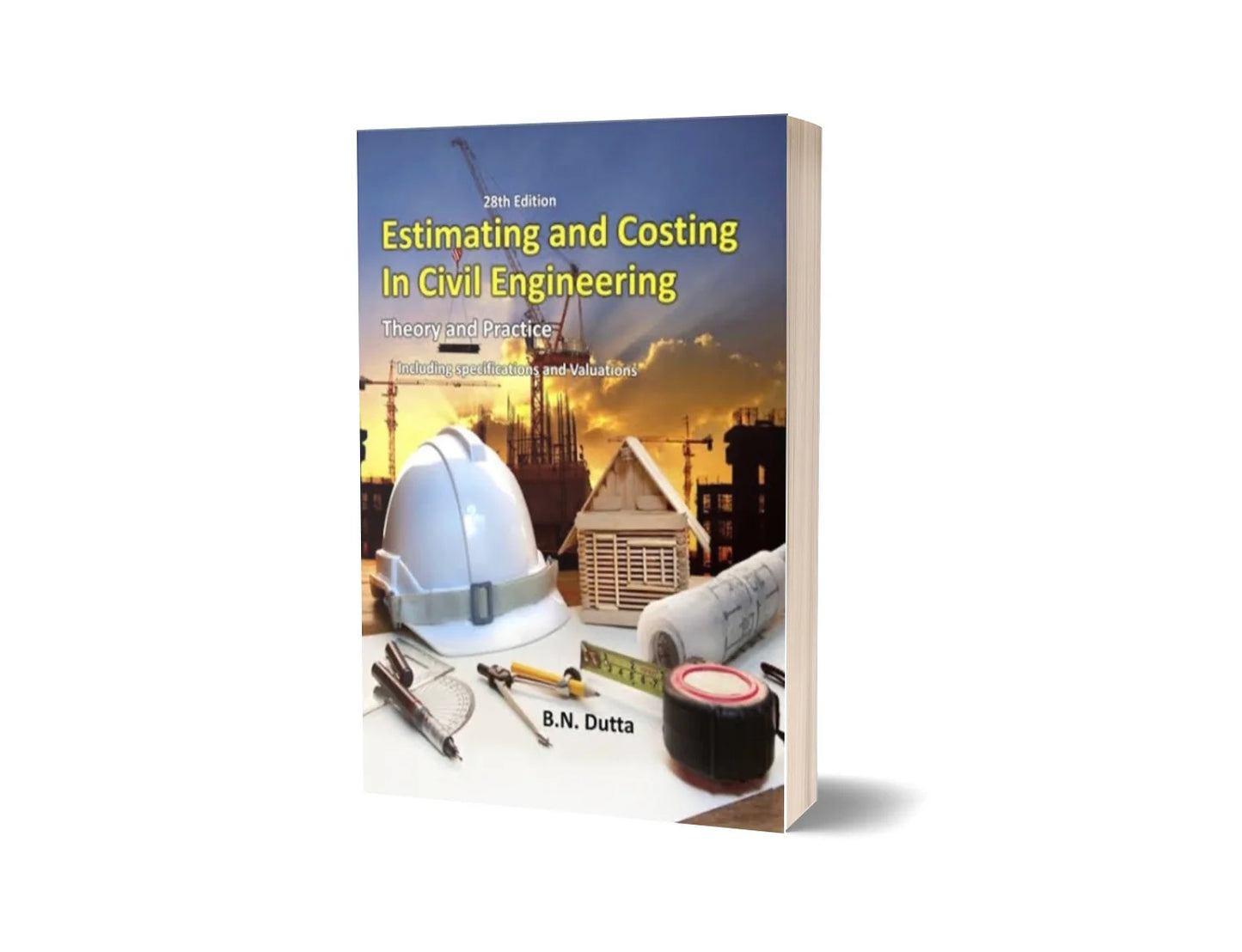 Estimating and Costing in Civil Engineering - Theory and Practice (28th Edition)