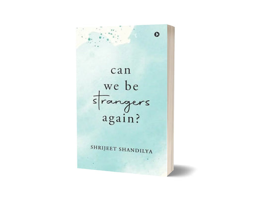 Can We Be Strangers Again?