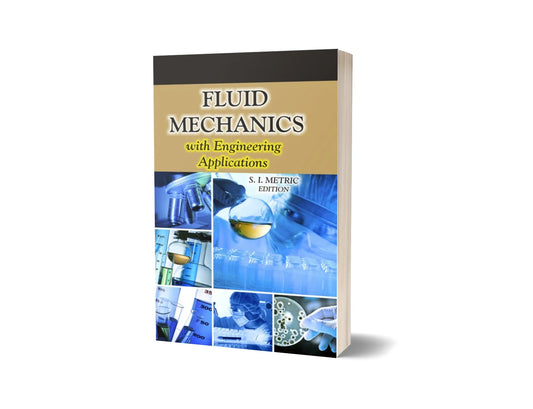 Fluid Mechanics with Engineering Applications (SI Metric Edition)