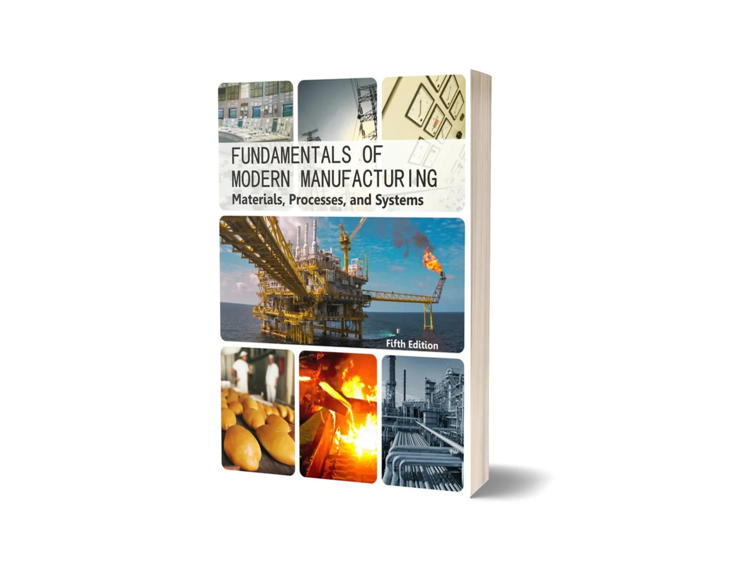 Fundamentals of Modern Manufacturing - Materials, Processes, and Systems (5th Edition)