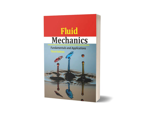 Fluid Mechanics - Fundamentals and Applications (3rd Edition)