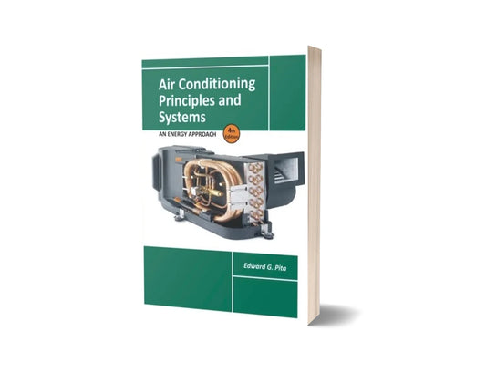 Air Conditioning Principles and Systems – An Energy Approach (4th Edition)