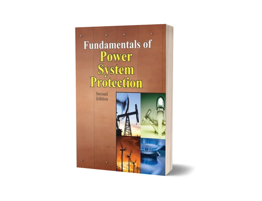 Fundamentals of Power System Protection (2nd Edition)
