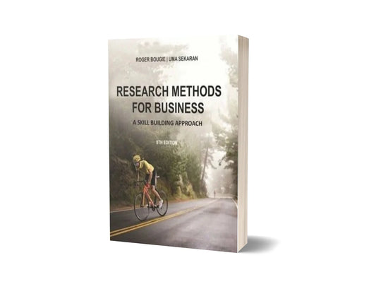 Research Methods for Business - A Skill Building Approach (8th Edition)