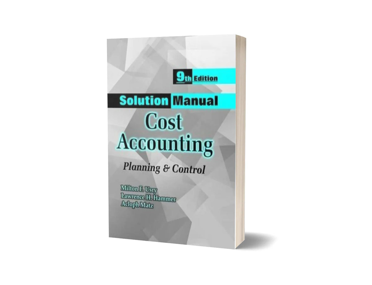 Solution Manual Cost Accounting (9th Edition)