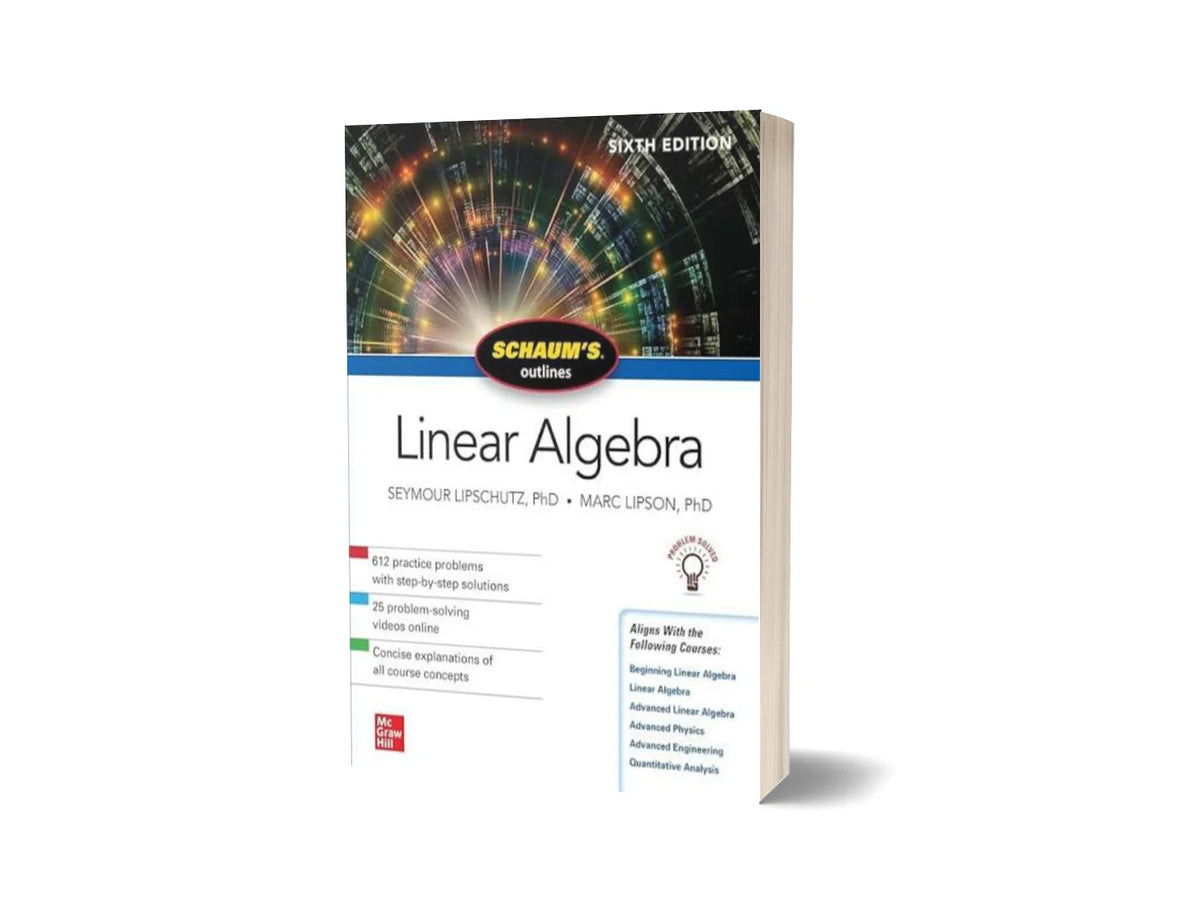 Linear Algebra – Schaum’s Outlines Series (6th Edition)