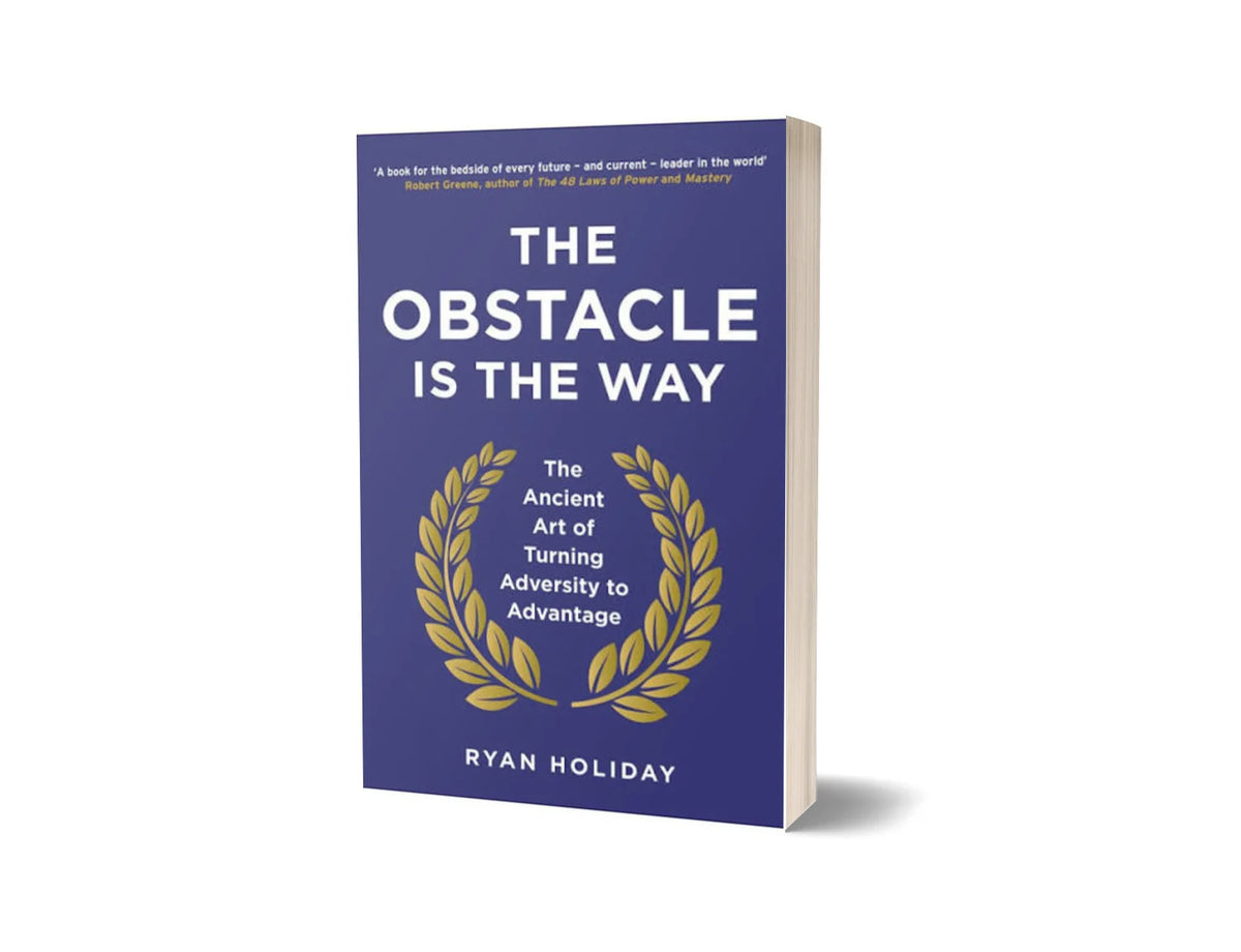 The Obstacle is the way - رکاوٹ ہی کامیابی کا راستہ ہے